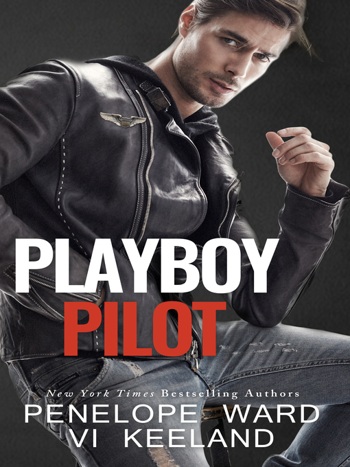 Title details for Playboy Pilot (A Series of Standalone Novels) by Penelope Ward - Available